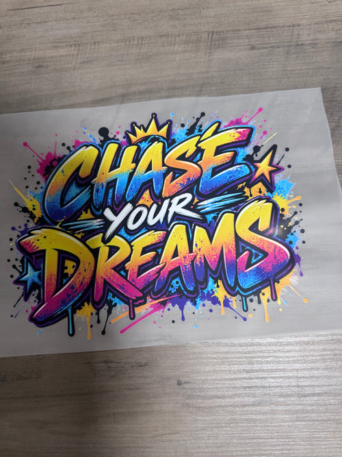 Custom DTF heat transfer with colorful Chase Your Dreams design printed by Printaverse